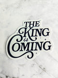 The King is Coming sticker