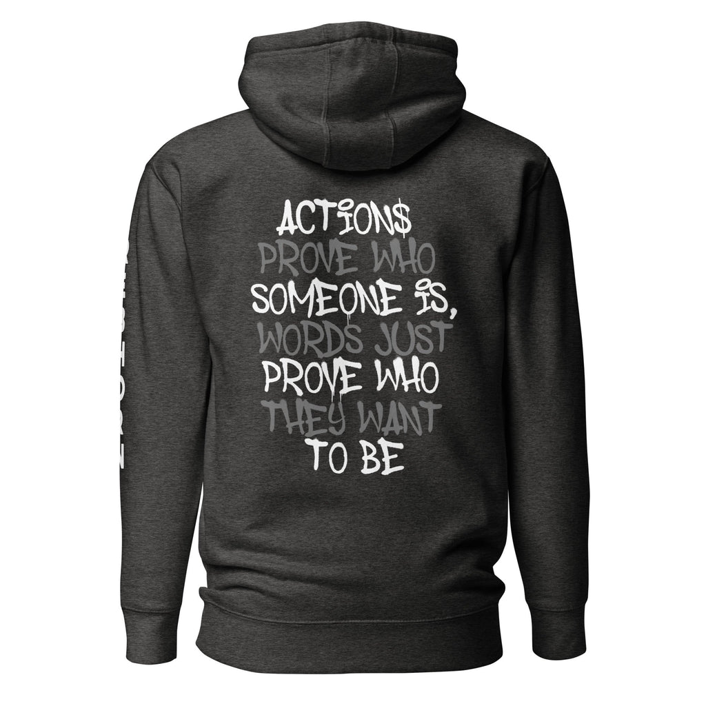 Actions Prove Who Someone Is Premium Unisex Hoodie