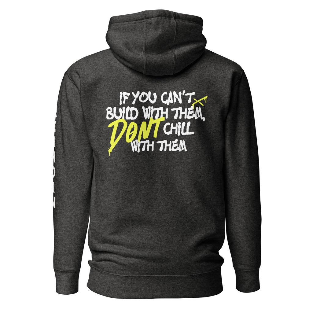 Don't Chill With Them Premium Unisex Hoodie