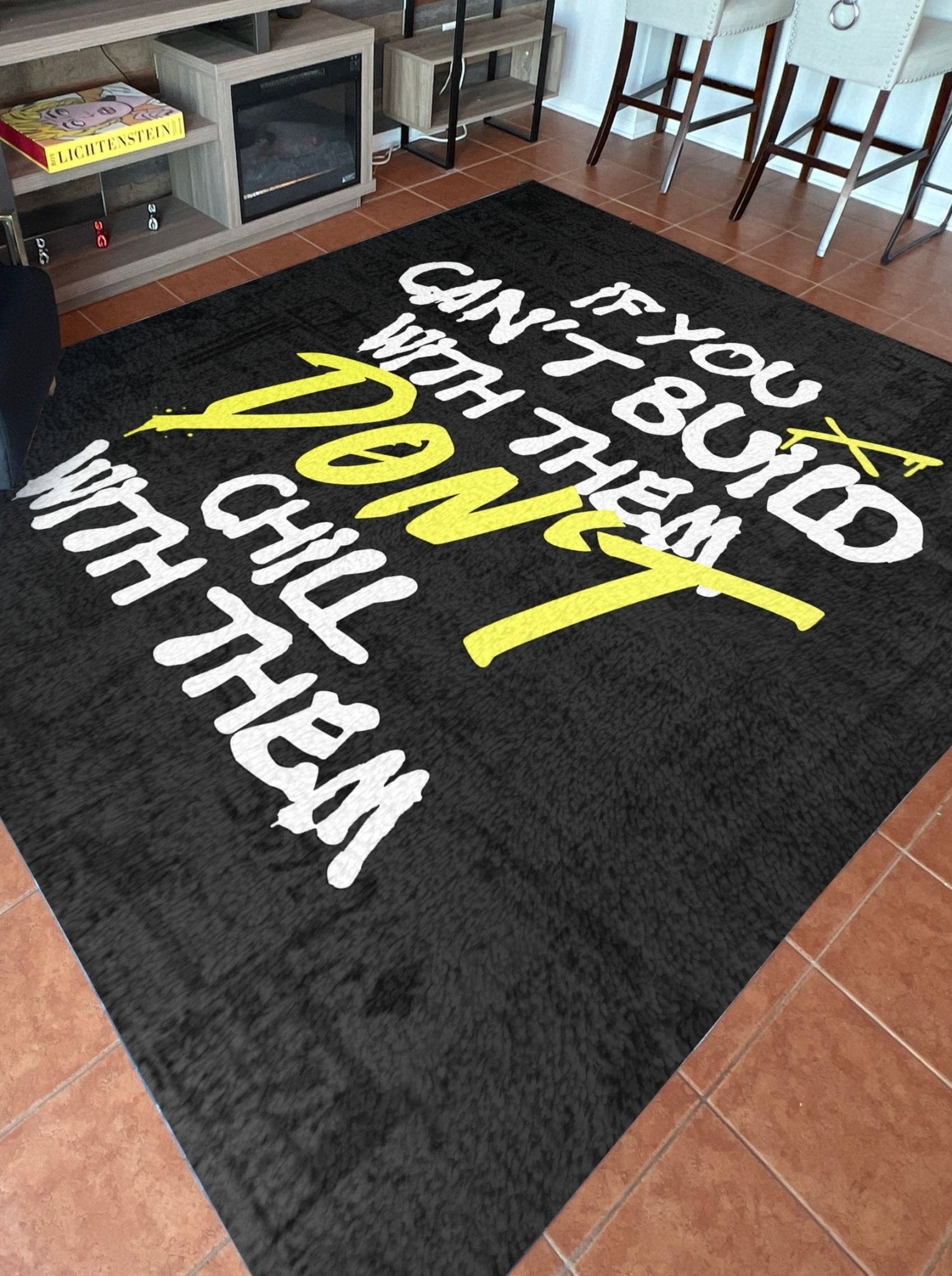 If You Can't Build With Them Don't Chill With Them Rug