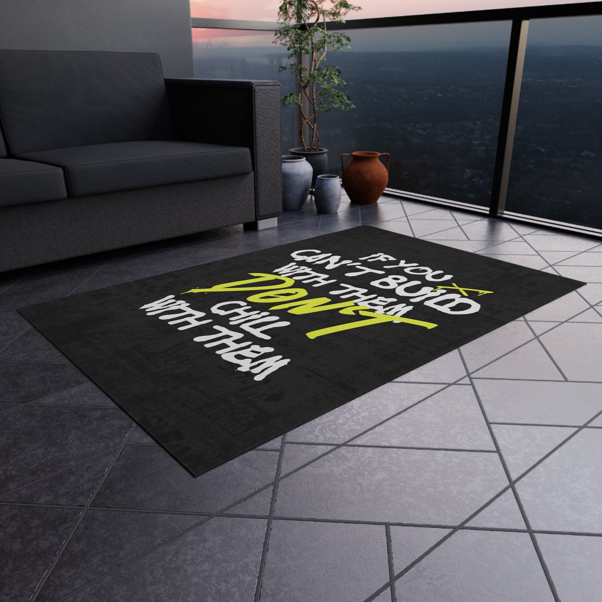 If You Can't Build With Them Don't Chill With Them Rug